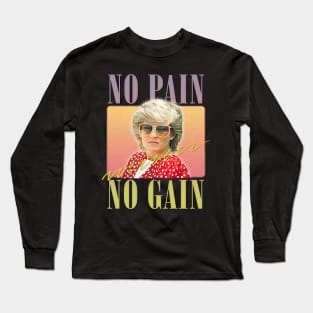 No Pain, No Gain Long Sleeve T-Shirt